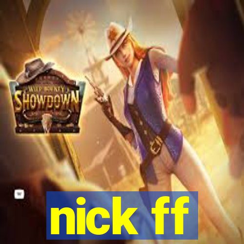 nick ff